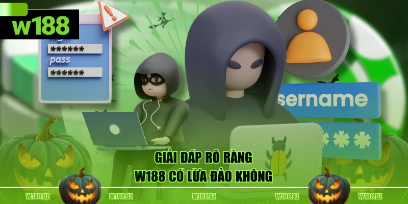 W188 Có Lừa Đảo Không? Nguyên Nhân Và Giải Đáp Tin Đồn 4 Giải đáp rõ ràng W188 có lừa đảo không