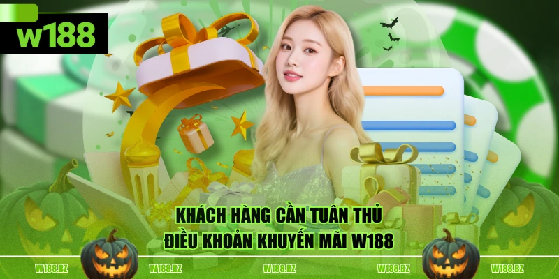 Khuyến Mãi W188 5 Khách hàng cần tuân thủ điều khoản khuyến mãi W188